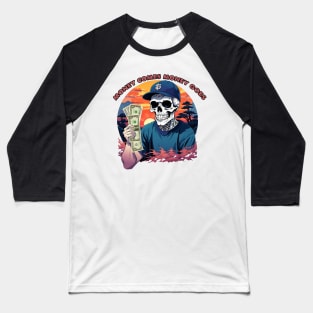 Skull Money comes money goes Baseball T-Shirt